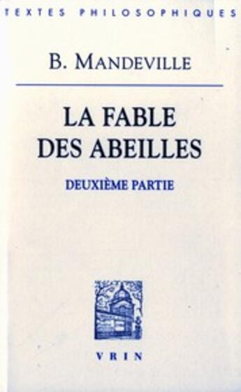 Couverture du livre « La fable des abeilles. seconde partie » de Bernard Mandeville aux éditions Vrin