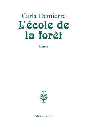 Couverture du livre « L'école de la forêt » de Carla Demierre aux éditions Corti