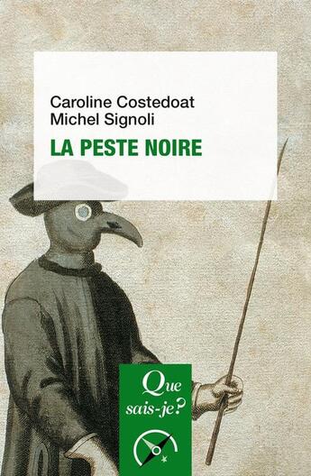 Couverture du livre « La peste noire » de Michel Signoli et Caroline Costedoat aux éditions Que Sais-je ?