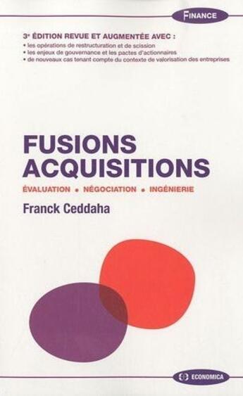 Couverture du livre « Fusions acquisitions ; évaluation, négociation, ingénierie (3e édition) » de Franck Ceddaha aux éditions Economica