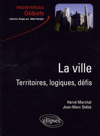 Couverture du livre « Ville territoires logigues et défis » de Marchal/Stebe aux éditions Ellipses