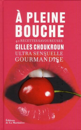 Couverture du livre « À pleine bouche » de Gilles Choukroun aux éditions La Martiniere