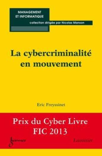 Couverture du livre « La cybercriminalite en mouvement (collection management et informatique) » de Eric Freyssinet aux éditions Hermes Science Publications