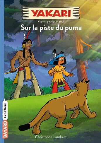 Couverture du livre « Yakari Tome 1 : la piste du puma » de Christophe Lambert aux éditions Bayard Jeunesse