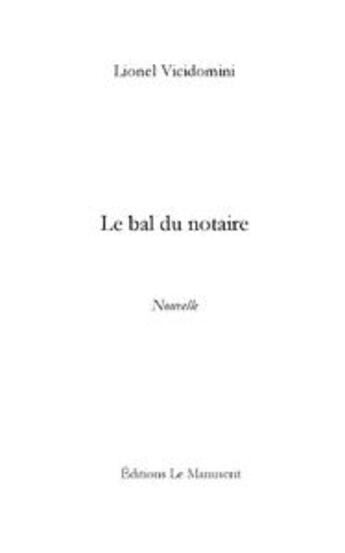 Couverture du livre « Le bal du notaire » de Lionel Vicidomini aux éditions Le Manuscrit