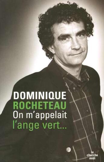 Couverture du livre « On m'appelait l'ange vert... » de Dominique Rocheteau aux éditions Cherche Midi