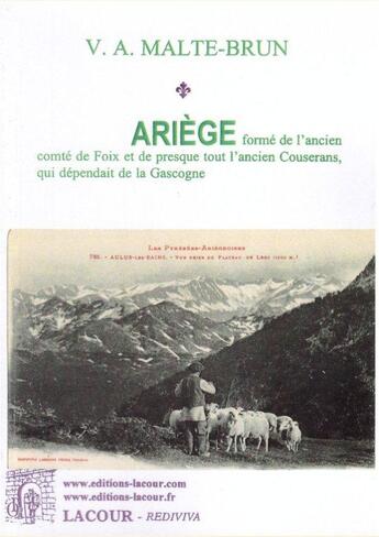 Couverture du livre « Ariège ; formé de l'ancien comté de Foix et de presque tout l'ancien Couserans, qui dépendait de la Gascogne » de Malte-Brun aux éditions Lacour-olle