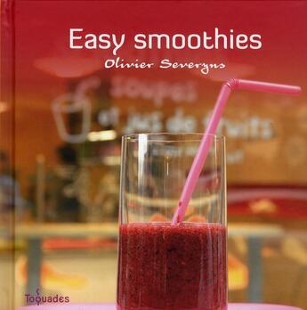 Couverture du livre « Easy smoothies » de Olivier Severyns aux éditions First