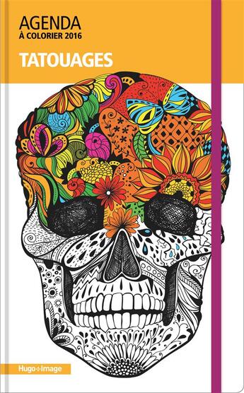 Couverture du livre « Agenda à colorier 2016 ; tatouages » de  aux éditions Hugo Image