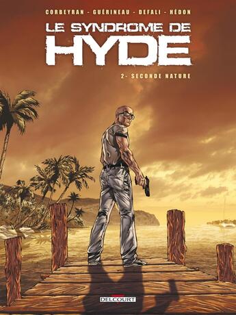 Couverture du livre « Le syndrome de Hyde Tome 2 ; seconde nature » de Corbeyran+Guerineau- aux éditions Delcourt