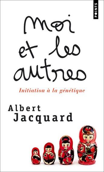 Couverture du livre « Moi et les autres ; initiation à la génétique » de Albert Jacquard aux éditions Points