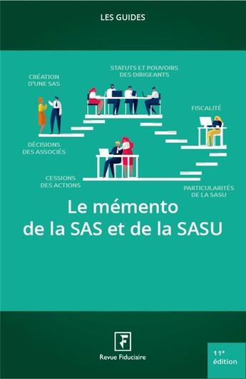 Couverture du livre « Les guides RF ; le mémento de la SAS et de la SASU (11e édition) » de Collectif Groupe Revue Fiduciaire aux éditions Revue Fiduciaire