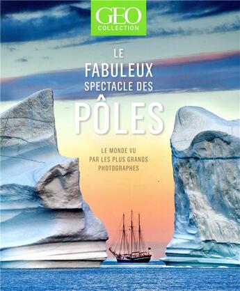 Couverture du livre « Le fabuleux spectacle des pôles » de  aux éditions Geo