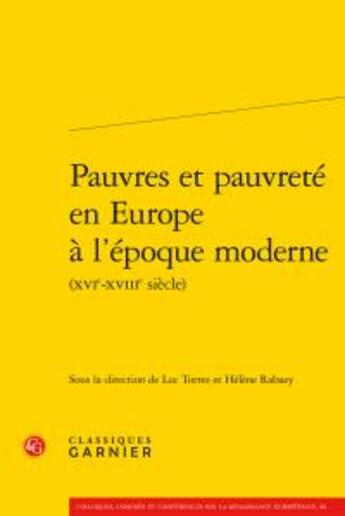 Couverture du livre « Pauvres et pauvreté en Europe à l'époque moderne (XVIe-XVIIIe siècle) » de  aux éditions Classiques Garnier