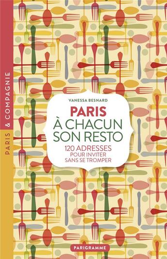 Couverture du livre « Paris ; à chacun son resto » de Vanessa Besnard aux éditions Parigramme