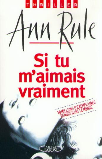 Couverture du livre « Si tu m'aimais vraiment » de Ann Rule aux éditions Michel Lafon