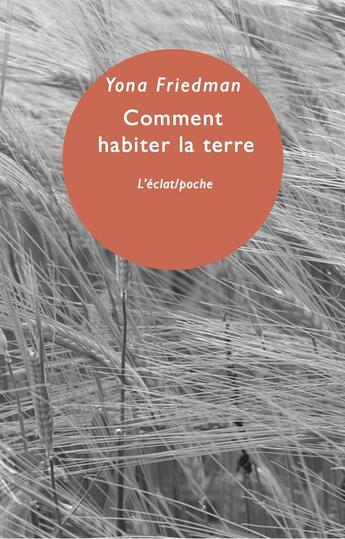 Couverture du livre « Comment habiter la terre » de Yona Friedman aux éditions Eclat