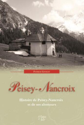 Couverture du livre « Peisey-Sancroix ; l'or et la pierre » de Patrick Givelet aux éditions La Fontaine De Siloe