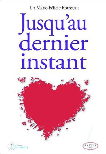 Couverture du livre « Jusqu'au dernier instant » de Marie-Felicie Rousseau aux éditions Altess