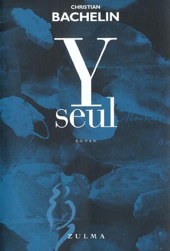 Couverture du livre « Y seul » de Christian Bachelin aux éditions Zulma