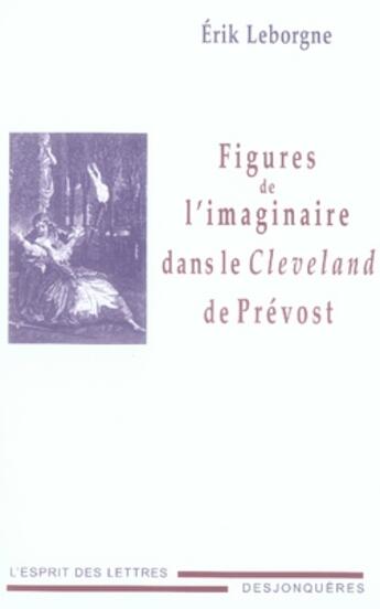 Couverture du livre « Figures de l'imaginaire dans le cleveland de prévost » de Erik Leborgne aux éditions Desjonqueres