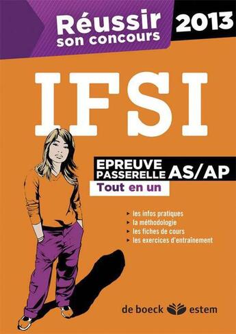 Couverture du livre « REUSSIR SON CONCOURS ; IFSI ; épreuve passerelle as/ap 2013 ; tout en un 2013 (3e édition) » de  aux éditions Estem