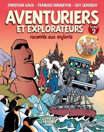 Couverture du livre « Aventuriers et explorateurs racontés aux enfants Tome 2 » de Christian Goux et Francois Dimberton et Guy Lediheux aux éditions Triomphe