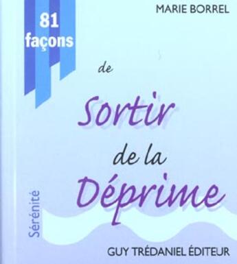 Couverture du livre « 81 facons de sortir de la deprime » de Marie Borrel aux éditions Guy Trédaniel