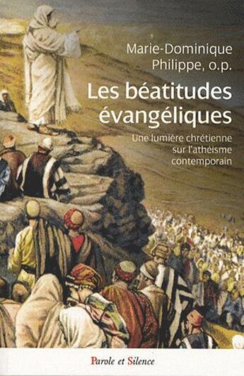 Couverture du livre « Les béatitudes évangéliques ; une lumière chrétienne sur l'athéisme contemporain » de Micheline Philippe aux éditions Parole Et Silence