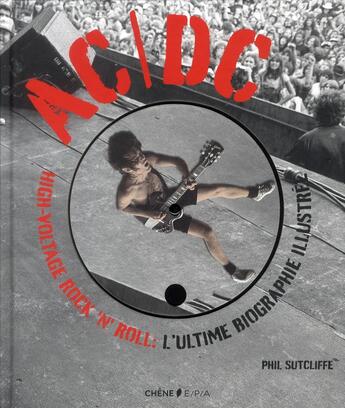 Couverture du livre « AC/DC ; high-voltage rock n'roll » de Phil Sutcliff aux éditions Epa