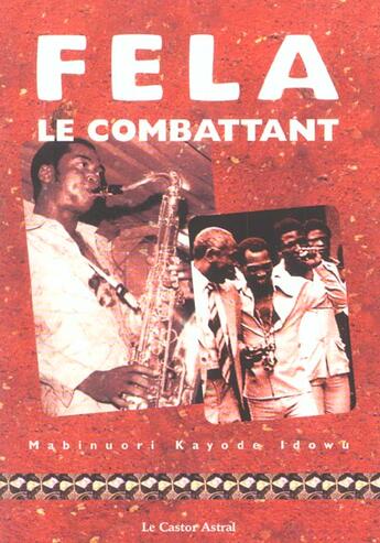 Couverture du livre « Fela le combattant » de Idowu M K. aux éditions Castor Astral