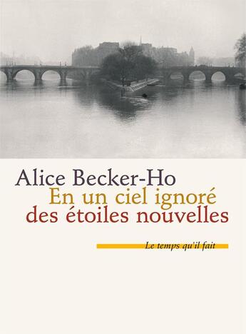 Couverture du livre « En un ciel ignoré des étoiles nouvelles » de Alice Becker-Ho aux éditions Le Temps Qu'il Fait