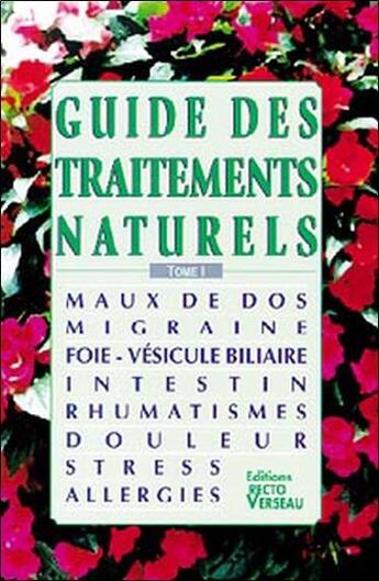 Couverture du livre « Guide des traitements naturels - t.1 » de Lionel Clergeaud aux éditions Recto Verseau