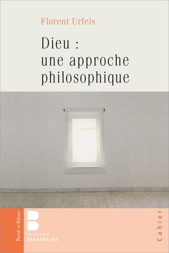 Couverture du livre « Dieu : une approche philosophique » de Florent Urfels aux éditions Parole Et Silence