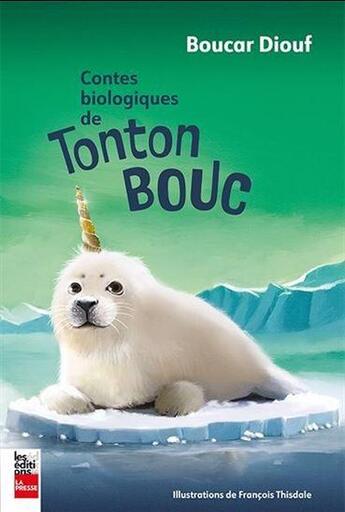 Couverture du livre « Contes biologiques de tonton bouc » de Diouf Boucar aux éditions La Presse