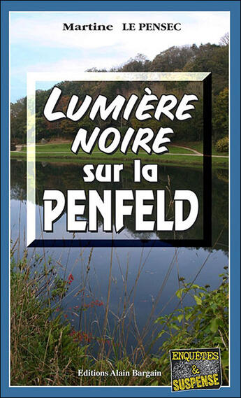 Couverture du livre « Lumière noire sur la penfeld » de Martine Le Pensec aux éditions Bargain