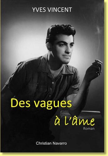 Couverture du livre « Des vagues à l'âme » de Yves Vincent aux éditions Christian Navarro