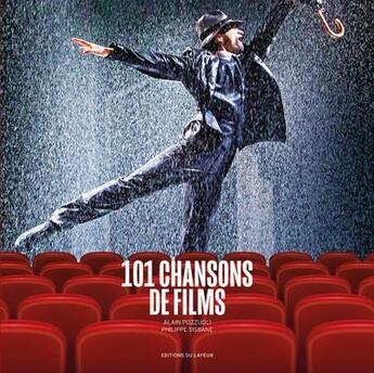 Couverture du livre « 101 chansons de films » de Alain Pozzuoli et Philippe Sisbane aux éditions Le Layeur