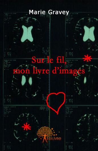 Couverture du livre « Sur le fil, mon livre d'image » de Marie Gravey aux éditions Edilivre