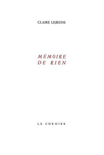 Couverture du livre « Mémoire de rien » de Claire Lejeune aux éditions Cormier