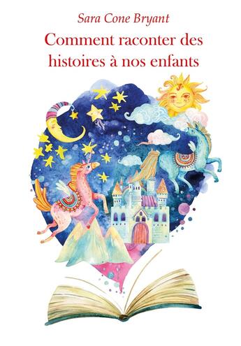 Couverture du livre « Comment raconter des histoires à nos enfants » de Sara Cone Bryant aux éditions Posidonia Litteratures