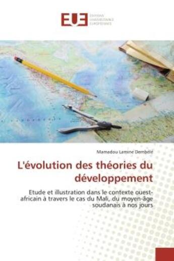 Couverture du livre « L'evolution des theories du developpement - etude et illustration dans le contexte ouest-africain a » de Dembele M L. aux éditions Editions Universitaires Europeennes