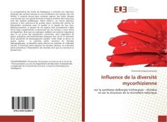 Couverture du livre « Influence de la diversite mycorhizienne - sur la symbiose dalbergia trichocarpa - rhizobia et sur la » de Rajaonarimamy E. aux éditions Editions Universitaires Europeennes