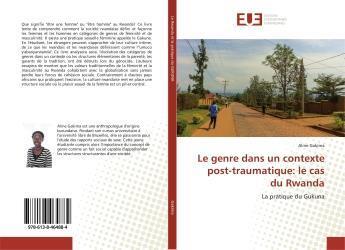 Couverture du livre « Le genre dans un contexte post-traumatique: le cas du rwanda - la pratique du gukuna » de Gakima Aline aux éditions Editions Universitaires Europeennes