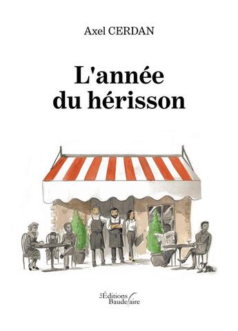 Couverture du livre « L'année du hérisson » de Axel Cerdan aux éditions Baudelaire