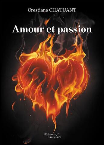 Couverture du livre « Amour et passion » de Crestiane Chatuant aux éditions Baudelaire