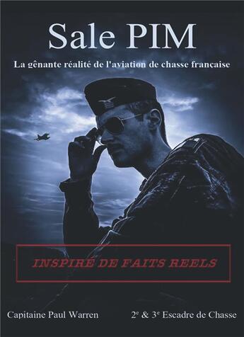 Couverture du livre « Sale PIM ; la gênante réalité de l'aviation de chasse française » de Paul Warren aux éditions Bookelis