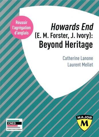 Couverture du livre « Agregation anglais 2020 ; howards end, beyond heritage » de Laurent Mellet et Catherine Lanone aux éditions Belin Education