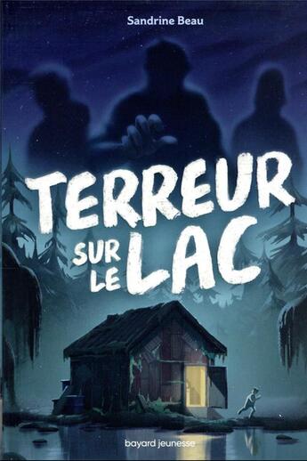 Couverture du livre « Terreur sur le lac » de Sandrine Beau et Hugo Baurens aux éditions Bayard Jeunesse