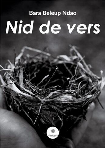 Couverture du livre « Nid de vers » de Beleup Ndao Bara aux éditions Le Lys Bleu